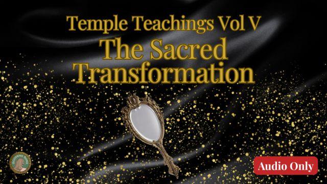 Sara Sitwell – Temple Teachings Vol V The Sacred Transformation Audio Only